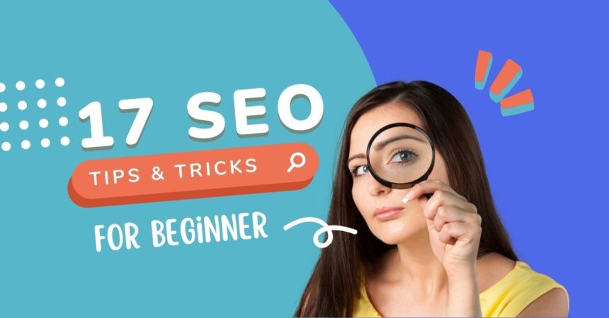 17 Actionable SEO Tips for Higher Rankings